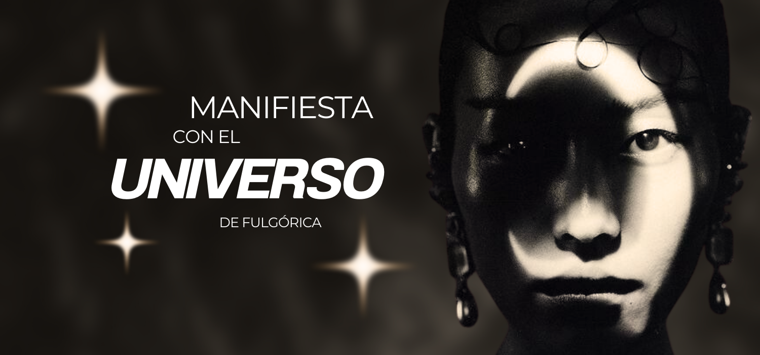 Manifiesta con el Universo de Fulgórica